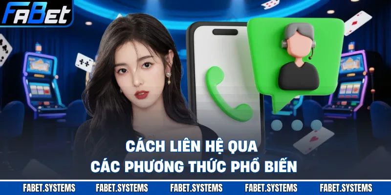 Liên Hệ Nhà Cái 2 Cách liên hệ qua các phương thức phổ biến