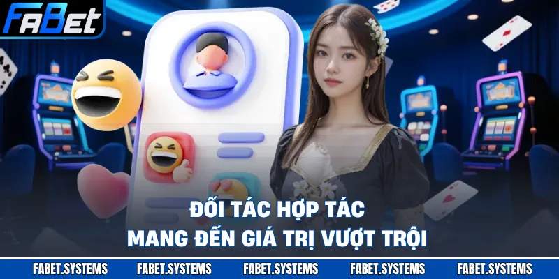 Đối Tác Hợp Tác 2 Đối tác hợp tác mang đến giá trị vượt trội