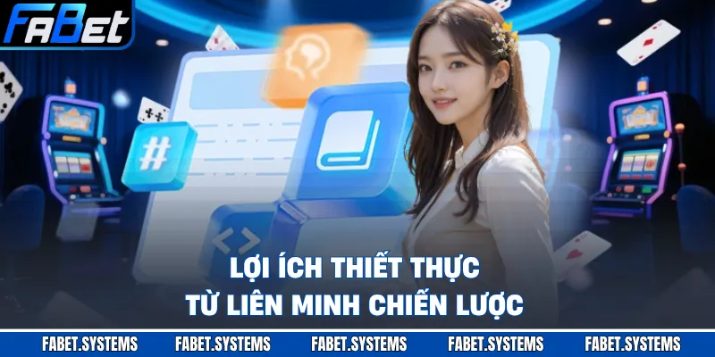 Đối Tác Hợp Tác 3 Lợi ích thiết thực từ liên minh chiến lược