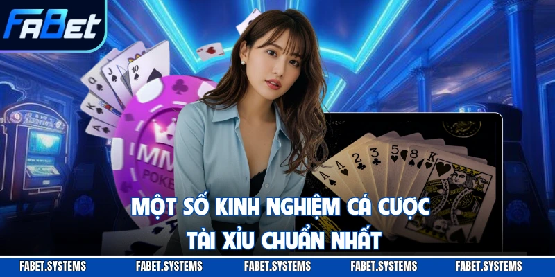 Tài Xỉu 4 Một số kinh nghiệm cá cược tài xỉu chuẩn nhất